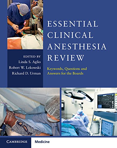 Essential Clinical Anesthesia Review Keywords Questions And Answers For The Boards 1st Edition Linda S Aglio