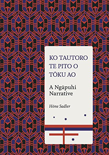 Ko Tautoro Te Pito O Tku Ao A Ngpuhi Narrative Hne Sadler