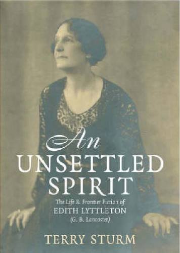 An Unsettled Spirit The Life And Frontier Fiction Of Edith Lyttleton Gb Lancaster Terry Sturm
