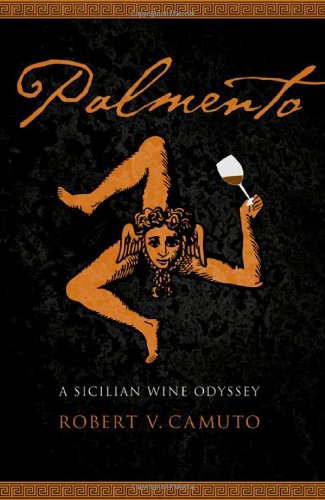 Palmento A Sicilian Wine Odyssey First Edition Robert V Camuto