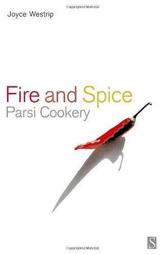 Fire And Spice Parsi Cooking 1st Edition Joyce P Westrip Jane Smith