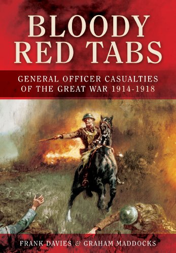 Bloody Red Tabs General Officer Casualties Of The Great War 19141918 Frank Davies