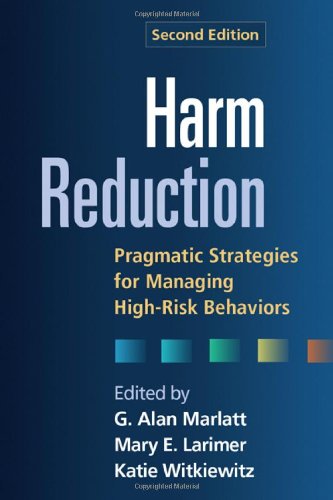 Harm Reduction Second Edition Pragmatic Strategies For Managing Highrisk Behaviors 2nd Edition G Alan Marlatt