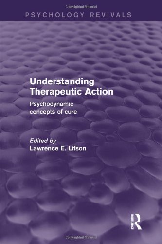 Understanding Therapeutic Action 1st Edition Lawrence E Lifson