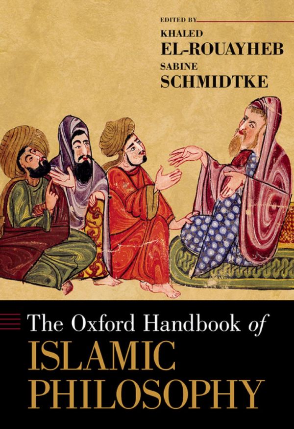 The Oxford Handbook Of Islamic Philosophy 1st Edition Khaled Elrouayheb