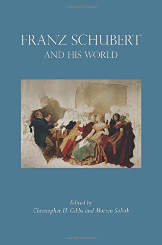 Franz Schubert And His World Christopher H Gibbs Morten Solvik
