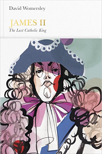 James Ii The Last Catholic King David Womersley