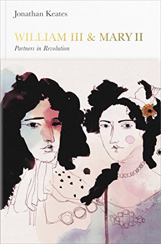 William Iii Mary Ii Partners In Revolution Jonathan Keates