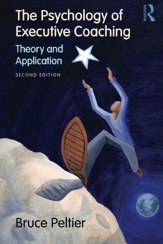 The Psychology Of Executive Coaching Theory And Application 2nd Edition Bruce Peltier