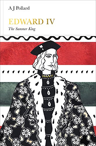 Edward Iv The Summer King A J Pollard
