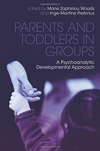 Parents And Toddlers In Groups A Psychoanalytic Developmental Approach 1st Edition Marie Zaphiriou Woods