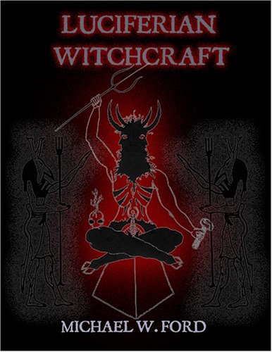 Luciferian Witchcraft Michael W Ford