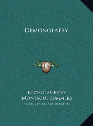 Demonolatry Nicholas Remy Montague Summers