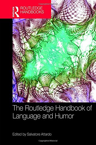 The Routledge Handbook Of Language And Humor 1st Edition Salvatore Attardo