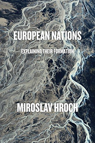 European Nations Explaining Their Formation Miroslav Hroch