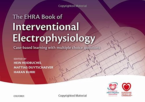 The Ehra Book Of Interventional Electrophysiology Casebased Learning With Multiple Choice Questions 1st Edition Hein Heidbuchel