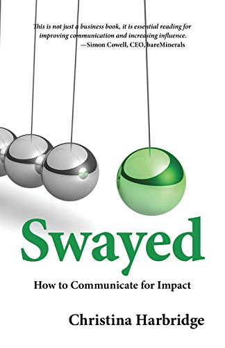 Swayed How To Communicate For Impact Christina Harbridge