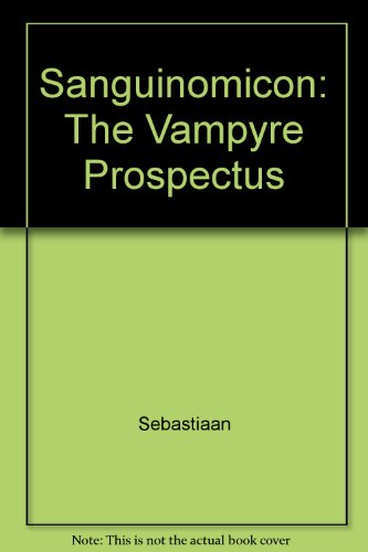 Sanguinomicon The Vampyre Prospectus Sebastiaan