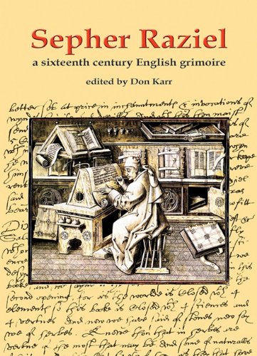 Sepher Raziel Liber Salomonis A Sixteenth Century English Grimoire 1st Don Karr