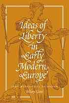 Ideas Of Liberty In Early Modern Europe From Machiavelli To Milton Gatti