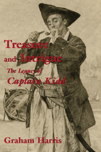 Treasure And Intrigue The Legacy Of Captain Kidd Graham Harris