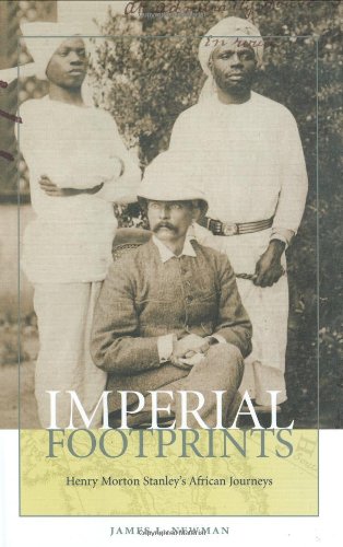 Imperial Footprints Henry Morton Stanleys African Journeys James L Newman