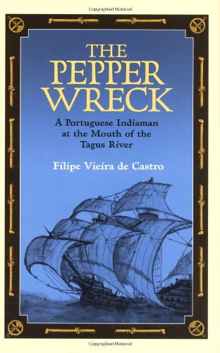 The Pepper Wreck A Portuguese Indiaman At The Mouth Of The Tagus River Filipe Vieira De Castro