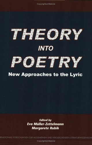 Theory Into Poetry New Approaches To The Lyric Eva Mllerzettelmann