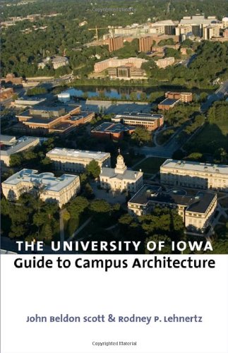 The University Of Iowa Guide To Campus Architecture John Beldon Scott