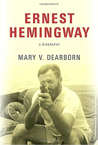 Ernest Hemingway A Biography Mary V Dearborn