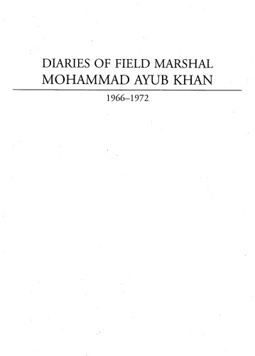 Diaries Of Field Marshal Mohammad Ayub Khan 19661972 Craig Baxter