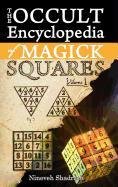 Occult Encyclopedia Of Magick Squares Planetary Angels And Spirits Of Ceremonial Magick Nineveh Shadrach