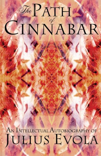 The Path Of The Cinnabar An Intellectual Autobiography 2nd Edition Julius Evola
