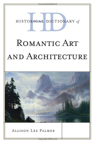 Historical Dictionary Of Romantic Art And Architecture Allison Lee Palmer