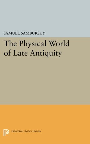The Physical World Of Late Antiquity Samuel Sambursky
