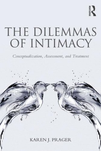 The Dilemmas Of Intimacy Conceptualization Assessment And Treatment Karen J Prager