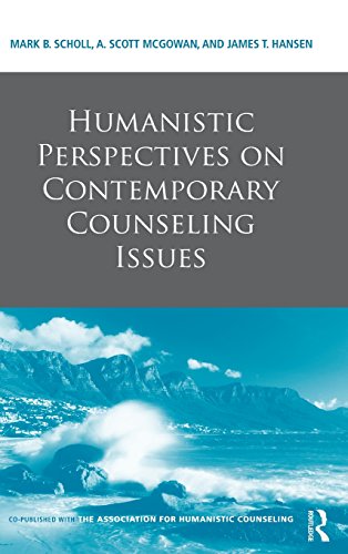 Humanistic Perspectives On Contemporary Counseling Issues 1st Edition Mark B Scholl