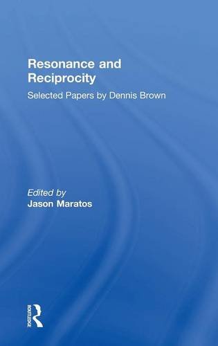 Resonance And Reciprocity Selected Papers By Dennis Brown 1st Edition Jason Maratos