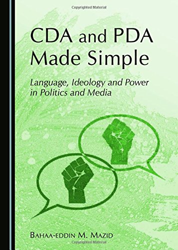 Cda And Pda Made Simple Language Ideology And Power In Politics And Media 1st Unabridged Bahaaeddin M Mazid