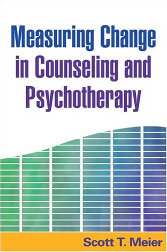 Measuring Change In Counseling And Psychotherapy 1st Edition Scott T Meier