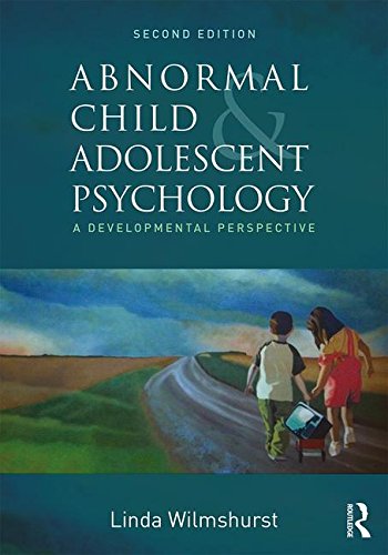 Abnormal Child And Adolescent Psychology A Developmental Perspective 2nd Ed 2nd Edition Linda Wilmshurst