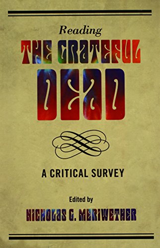 Reading The Grateful Dead A Critical Survey Nicholas G Meriwether