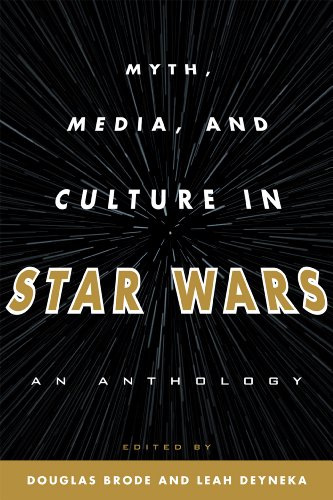 Myth Media And Culture In Star Wars An Anthology Douglas Brode