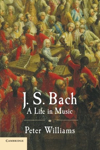 J S Bach A Life In Music Reprint Peter Williams