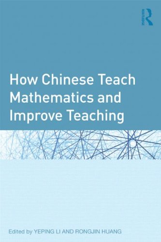 How Chinese Teach Mathematics And Improve Teaching 1st Edition Yeping Li