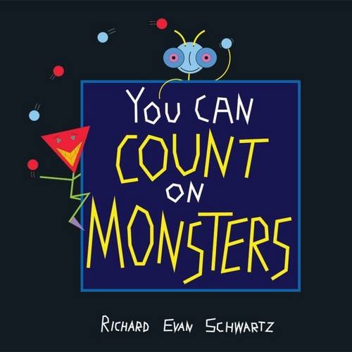 You Can Count On Monsters The First 100 Numbers And Their Characters Reprint Richard Evan Schwartz
