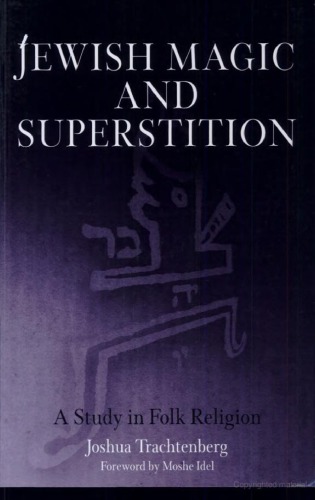 Jewish Magic And Superstition A Study In Folk Religion Trachtenberg