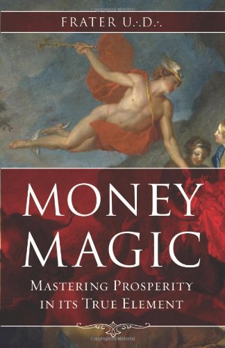 Money Magic Mastering Prosperity In Its True Element Frater Ud