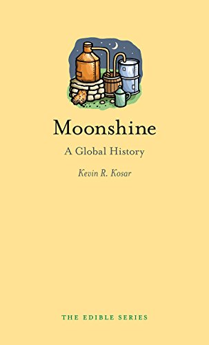 Moonshine A Global History 1st Edition Kevin R Kosar
