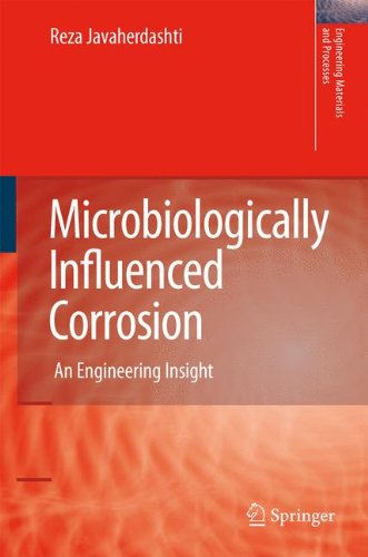 Microbiologically Influenced Corrosion An Engineering Insight 2008th Edition Reza Javaherdashti